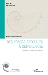Des forces spéciales à l'entreprise : comment gérer les crises - Pascal Broquard