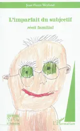 L'imparfait du subjonctif : récit familial - Jean-Pierre Weyland