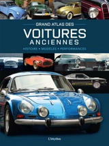 Grand atlas des voitures anciennes : histoire, modèles, performances - Michael Dörflinger