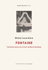 Fontaine : variations autour de l'urinoir de Marcel Duchamp - Michel C. Laverdière
