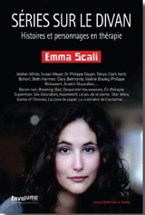 Séries sur le divan : histoires et personnages en thérapie : Walter White, Susan Mayer, Dr Philippe Dayan... - Emma Scali