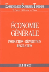 Economie générale : production, répartition, régulation - Yves Crozet