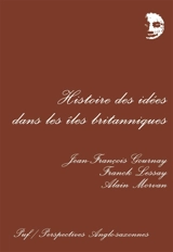 Histoire des idées dans les îles britanniques - Jean-François Gournay