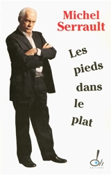 Les pieds dans le plat : journal 2003-2004 - Michel Serrault