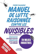 Manuel de lutte raisonnée contre les nuisibles en milieu industriel - Pierre Falgayrac