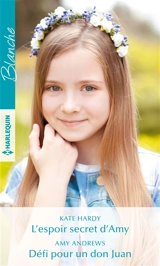 L'espoir secret d'Amy. Défi pour un don Juan - Kate Hardy