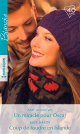 Un miracle pour Oscar. Coup de foudre en Islande - Amy Andrews