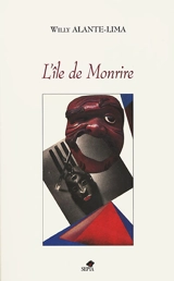 L'île de Monrire : chronique et histoires brèves - Willy Alante-Lima