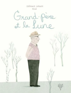 Grand père et la Lune - Stéphanie Lapointe