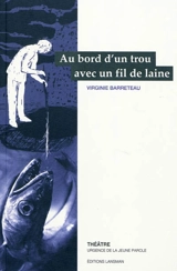 Au bord d'un trou avec un fil de laine - Virginie Barreteau