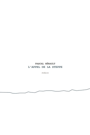 L'appel de la steppe - Pascal Hérault