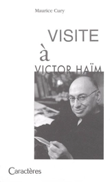 Visite à Victor Haïm - Maurice Cury