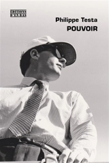 Pouvoir - Philippe Testa