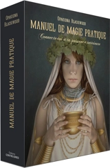 Manuel de magie pratique : connecte-toi à ta puissance intérieure - Opakiona Blackwood