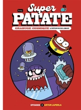 Super patate. Vol. 11. Grabuge cosmique. Vol. 1. Le retour du roi Limace - Artur Laperla