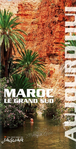 Maroc : le grand Sud - Frédéric Soreau