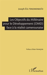 Les Objectifs du millénaire pour le développement (OMD) face à la réalité camerounaise - Joseph-Eric Nnomenko'o