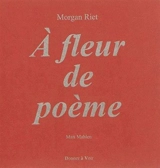 A fleur de poème - Morgan Riet