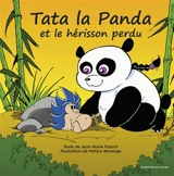 Tata la panda. Vol. 1. Tata la panda et le hérisson perdu - Jean-Marie Palach