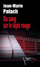 Du sang sur le tapis rouge - Jean-Marie Palach
