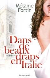 Dans de beaux draps en Italie - Mélanie Fortin