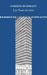 Les tours de verre - Gordon Bunshaft