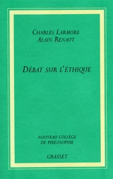 Débats sur l'éthique : idéalisme ou réalisme - Charles E. Larmore