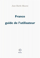 France guide de l'utilisateur - Jean-Charles Massera