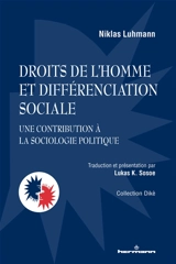 Droits de l'homme et différenciation sociale : une contribution à la sociologie politique - Niklas Luhmann