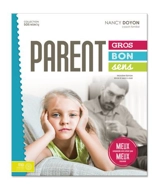 Parent gros bons sens : mieux comprendre votre enfant pour mieux intervenir - Nancy Doyon