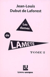 Les dames de Lamète. Vol. 2 - Jean-Louis Dubut de Laforest