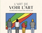 L'art de voir l'art : 50 cartes pour changer votre vision de l'art - Martin Jackson