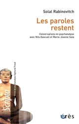 Les paroles restent : conversations en psychanalyse avec Nils Gascuel et Marie-Jeanne Sala - Solal Rabinovitch