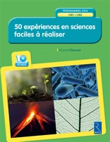50 expériences en sciences faciles à réaliser, CM1-CM2 : programmes 2016 - Pascal Chauvel