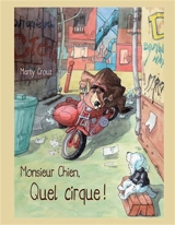 Monsieur chien quel cirque - Marty Crouz
