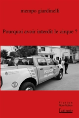 Pourquoi avoir interdit le cirque ? - Mempo Giardinelli