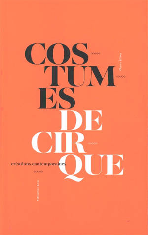 Costumes de cirque : créations contemporaines - Chaire d'Innovation cirque et marionnette (Châlons-en-Champagne ; Charleville-Mézières)