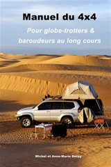 Manuel du 4x4 — Pour globe-trotters & baroudeurs au long cours - Anne-Marie Detay
