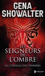La citadelle des ténèbres : les seigneurs de l'ombre - Gena Showalter
