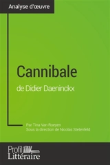 Cannibale de Didier Daeninckx (Analyse approfondie) : Approfondissez votre lecture de cette œuvre avec notre profil littéraire (résumé, fiche de lecture et axes de lecture) - Van Roeyen Tina Mouneimné