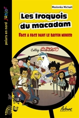 Ali et les bras cassés. Les Iroquois du macadam : face à face dans le bassin minier - Michaël Moslonka