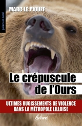 Le crépuscule de l'ours - Marc Le Piouff