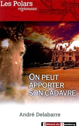 On peut apporter son cadavre - André Delabarre