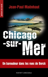 Chicago-sur-Mer - Jean-Paul Maënhaut