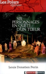 Six personnages en quête d'un tueur - Louis Perin