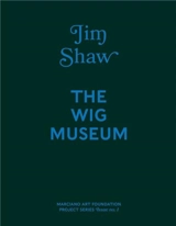 Jim Shaw : The Wig Museum - Jim Shaw