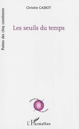 Les seuils du temps - Christine Cadiot