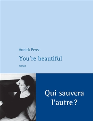 You're beautiful - Annick Perez