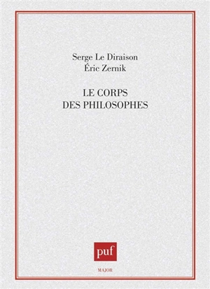 Le Corps des philosophes - Serge Le Diraison