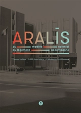 Aralis : du modèle colonial au logement accompagné - François Duchêne